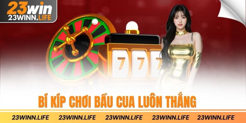 Bí kíp chơi bầu cua luôn thắng