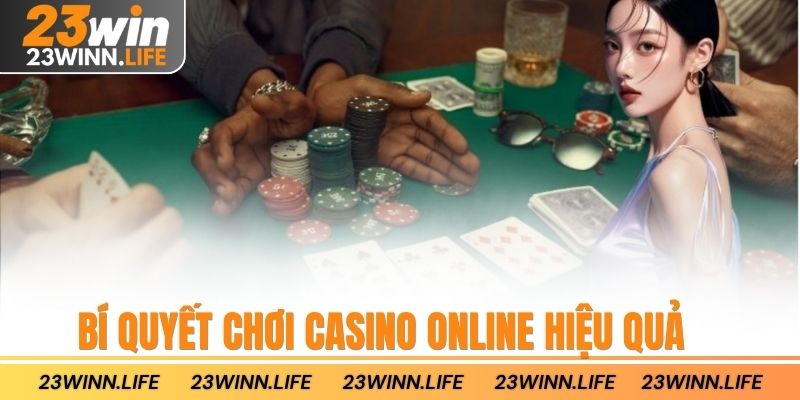 Bí quyết chơi casino online hiệu quả