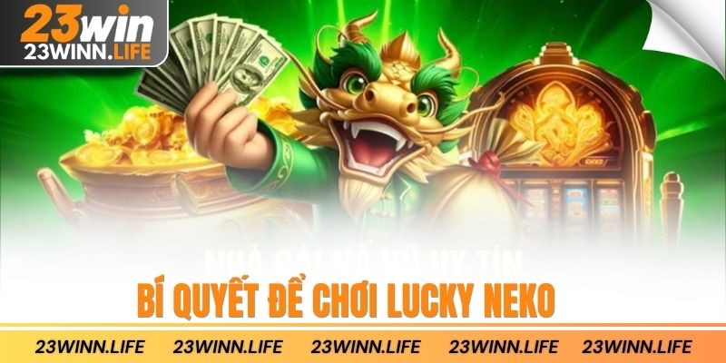 Bí quyết để chơi Lucky Neko