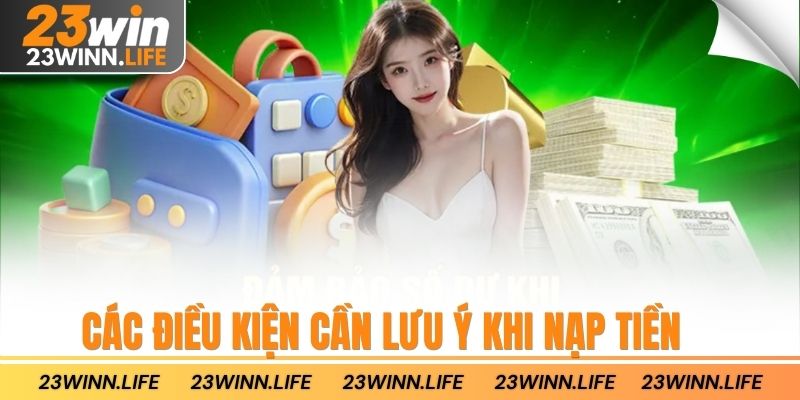 Các điều kiện cần lưu ý khi nạp tiền