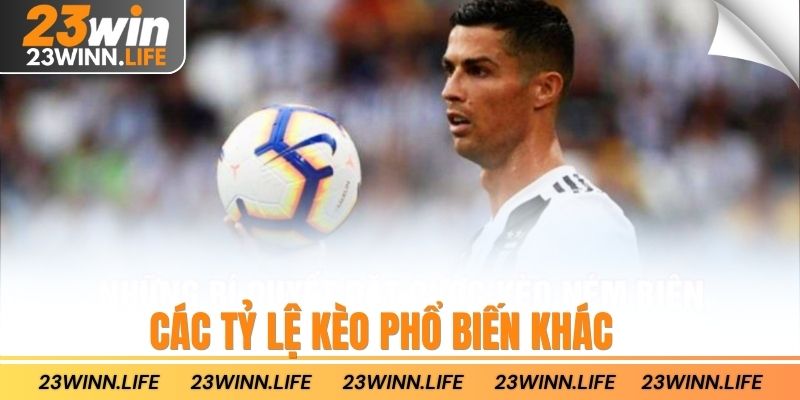 các tỷ lệ kèo phổ biến khác