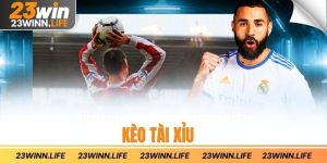 kèo tài xỉu 23win