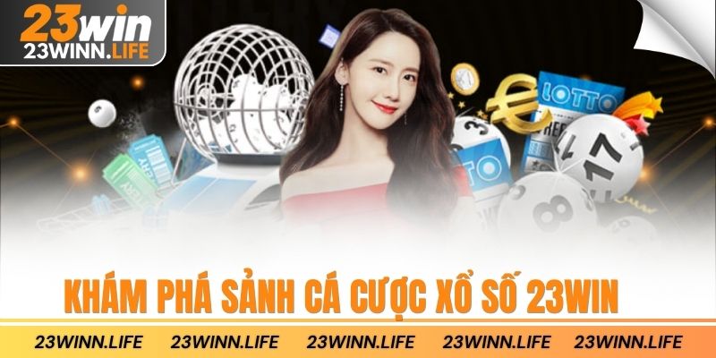 Khám phá sảnh cá cược xổ số 23win