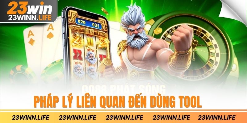 Pháp lý liên quan đến dùng tool