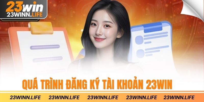 Quá trình đăng ký tài khoản 23win