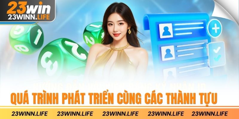 Quá trình phát triển cùng các thành tựu