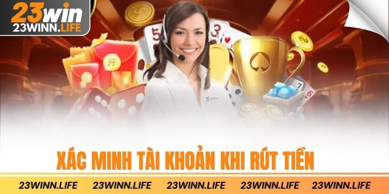 Xác minh tài khoản khi rút tiền
